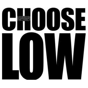 Choose Low in black Design